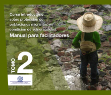 Curso introductorio sobre protección de poblaciones migrantes en condición de vulnerabilidad 2: Manual para facilitadores Curso introductorio sobre protección de poblaciones migrantes en condición de vulnerabilidad 2: Manual para facilitadores