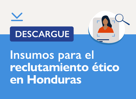 Descargue insumos para el reclutamiento ético en Honduras